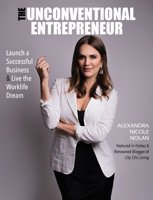 The Unconventional Entrepreneur: Launch a Successful Business & Live the Worklife Dream B09R3G91QH Book Cover