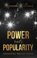 Power Over Popularity 0997399635 Book Cover