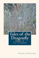 Tales of the Dragonfly: Book I: In Tandem 1449514944 Book Cover