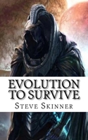 Evolution to Survive: The First Book: Dezack 1516995945 Book Cover