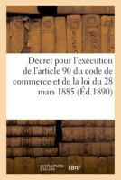 Décret portant règlement d'administration publique pour l'exécution de l'article 90 2329020201 Book Cover