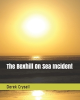 The Bexhill On Sea Incident B092PB98VR Book Cover