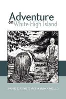 Adventure on White High Island 1441554432 Book Cover