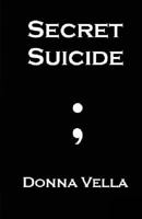 Secret Suicide 1643731505 Book Cover