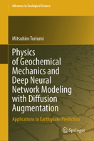 Physics of Geochemical Mechanics and Deep Neural Network Modeling with Diffusion Augmentation: Applications to Earthquake Prediction (Advances in Geological Science) 9819793750 Book Cover