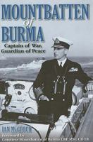 Mountbatten of Burma: Captain of War Guardian of Peace 1844256863 Book Cover