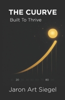 The Cuurve: Built to Thrive B0FF4N15R4 Book Cover