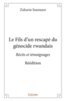Le Fils d'un rescapé du génocide rwandais: Récits et témoignages - Réédition (French Edition) 2414234555 Book Cover