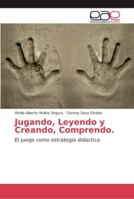 Jugando, Leyendo y Creando, Comprendo: El juego como estrategia didáctica 620212959X Book Cover