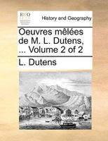 Oeuvres mêlées de M. L. Dutens, ... Volume 2 of 2 1140971352 Book Cover