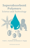 Superabsorbent Polymers: Science and Technology (Acs Symposium Series) 0841230390 Book Cover