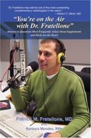 "You're on the Air with Dr. Fratellone": Answers to Questions Most Frequently Asked About Supplements and Herbs for the Heart 0595326471 Book Cover