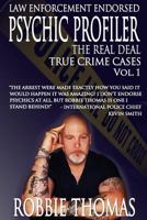Psychic Profiler The Real Deal: True Crime Cases Vol. 1 1984986244 Book Cover