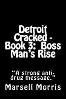 Detroit Cracked Book 3: Boss Man's Rise 148020711X Book Cover