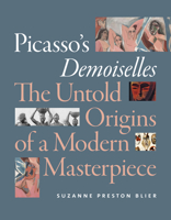 Picasso's Demoiselles: The Untold Origins of a Modern Masterpiece 1478000198 Book Cover