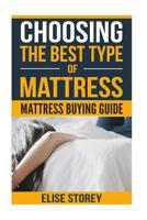 Choosing the Best Type of Mattress: Mattress Buying Guide 1720973458 Book Cover