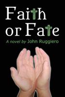 Faith or Fate 0615812988 Book Cover