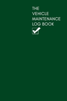 The Vehicle Maintenance & Mileage Log Book: Repairs and Maintenance Record Book with mileage log and parts list for Cars, Motorbikes, Motorcycles, ... Featuring an Emerald Green Cover Design. 1695822072 Book Cover