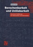 Berechenbarkeit Und Unlosbarkeit: Eine Kurze Einfuhrung Fur Mathematiker Und Informatiker 3528057157 Book Cover