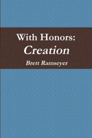 With Honors: Creation 1304824373 Book Cover