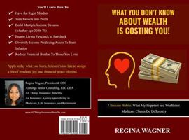 What You Don't Know About Wealth Is Costing You!: 7 Success Habits for Cash Flow: What My Happiest and Wealthiest Medicare Clients Do Differently B0FVL9KRMP Book Cover