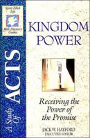 Kingdom Power: Receiving the Power of the Promise: A Study in the Book of Acts 0840783450 Book Cover