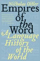 Empires of the Word: A Language History of the World 0066210860 Book Cover