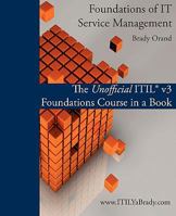 Foundations of IT Service Management: The Unofficial ITIL v3 Foundations Course in a Book 1439226334 Book Cover