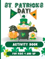 St. Patrick's Day !: Activity Book for kids 4 and up. B0BSC6Q5S9 Book Cover