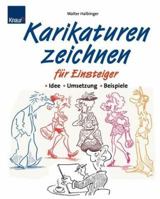 Karikaturen zeichnen für Einsteiger. Idee. Umsetzung. Beispiele. 3426667770 Book Cover