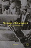 The Logic of Estrangement: Reason in an Unreasonable Form 1349576425 Book Cover