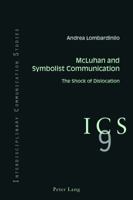 McLuhan and Symbolist Communication: The Shock of Dislocation 1787074390 Book Cover