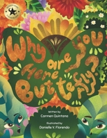 Why Are You Here Butterfly? (Cabar Land Children's Book Series) 0975657925 Book Cover