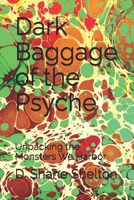 Dark Baggage of the Psyche: Unpacking the Monsters We Harbor B0GZNH32LK Book Cover