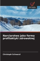 Narciarstwo jako forma profilaktyki zdrowotnej (Polish Edition) 6209883079 Book Cover