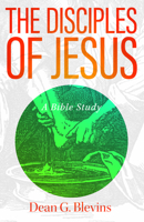 The Disciples of Jesus: A Bible Study 0834141582 Book Cover