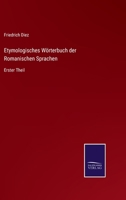 Etymologisches W�rterbuch Der Romanischen Sprachen, Erster Theil 1016817126 Book Cover