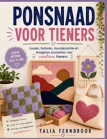 PONSNAAD VOOR TIENERS: Lussen, texturen, muurdecoratie en draagbare accessoires voor creatieve tieners (Dutch Edition) B0H7S448MQ Book Cover