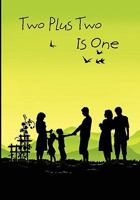Two Plus Two Is One 1462870309 Book Cover
