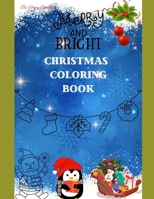 Merry and Bright Christmas Coloring Book B0CN4PZ3SM Book Cover
