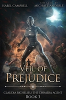 Veil of Prejudice: The Chimera Agent Book 3 B0DR5SPLMC Book Cover