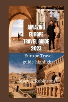 Amazing Europe travel guide 2023: Europe Travel guide highlight B0CGL2584G Book Cover