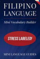 Filipino Language Mini Vocabulary Builder: Stress Labeled! 1544716672 Book Cover