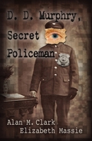 D. D. Murphry, Secret Policeman B0BF2YP37Q Book Cover