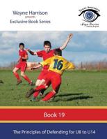 The Principles of Defending for U8 to U14 1535444207 Book Cover
