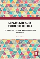 Constructions of Childhood in India: Exploring the Personal and Sociocultural Contours 103211262X Book Cover