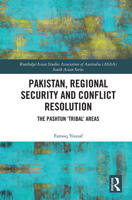 Pakistan, Regional Security and Conflict Resolution: The Pashtun 'Tribal' Areas 0367612119 Book Cover