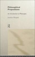 Philosophical Propositions: An Introduction to Philosophy 0415170532 Book Cover