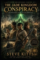 The Jade Kingdom Conspiracy: Book 12 (1830s Siam Chronicals) B0H9MPXVH4 Book Cover