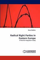 Radical Right Parties in Eastern Europe: A Post-EU Integration Study 3838377753 Book Cover